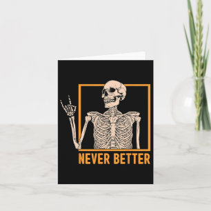 Niemals besser Skelett Frauen Halloween Skeleton R Karte