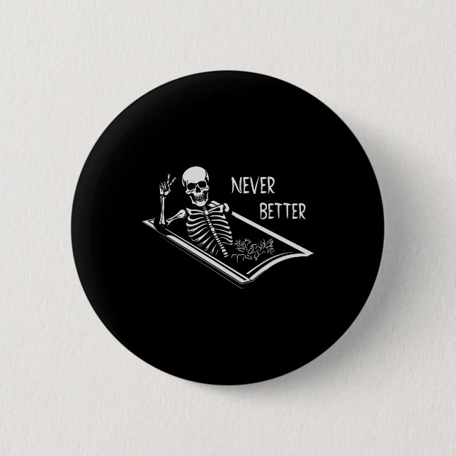 Niemals besser Skelettcoffin feine Hand Schild Hal Button (Vorderseite)