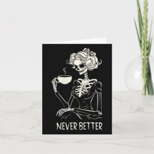 Niemals besser Skelettfrauen trinken Kaffee-Blume Karte