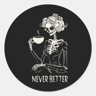 Niemals besser Skelettfrauen trinken Kaffee-Blume Runder Aufkleber