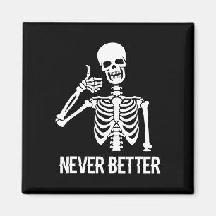 Niemals besser Skelettspass Skull Halloween Frauen Magnet