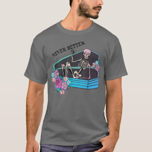 Niemals besser sonniges Skelett in Coffin Hallowee T-Shirt