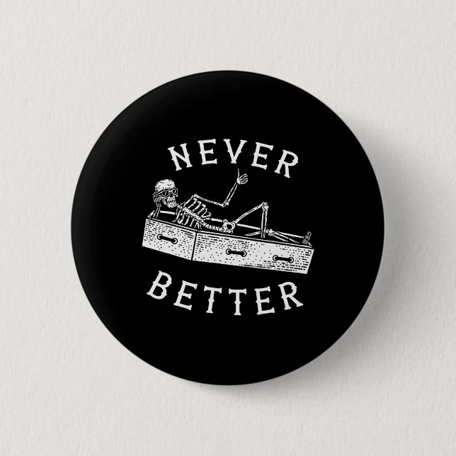 Niemals besser Spaß Skeleton Halloween Kostüme Män Button (Vorderseite)