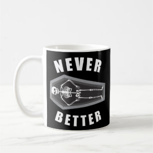 Niemals besser tot im Inneren Skelett Halloween Kaffeetasse