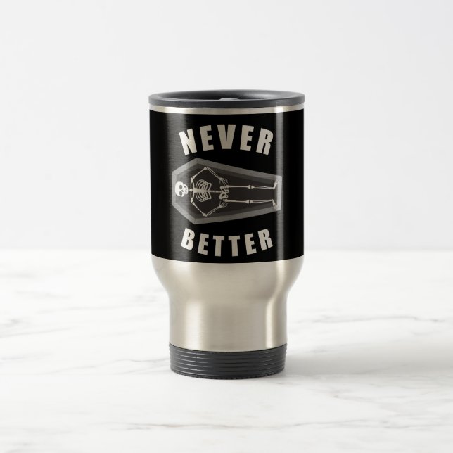 Niemals besser Tote im Skeletton Halloween Reisebecher (Mittel)