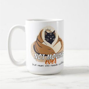 Niemals Bewegen Cozy Cat Mum Braucht Jetzt Kaffe Kaffeetasse