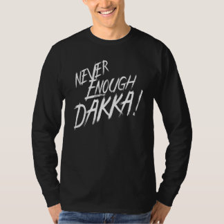 Niemals Dakka genug essen schlafende Waaagh wieder T-Shirt
