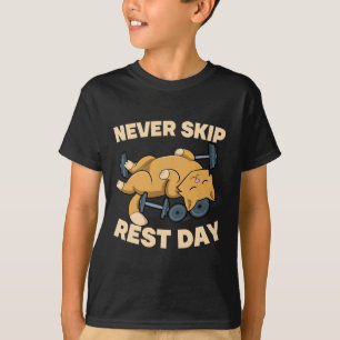 Niemals den Ruhetag auslassen Katze Kitten Gym Wor T-Shirt