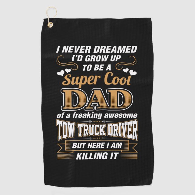 Niemals Dream Super Cool Vater Truck Driver Golfhandtuch (Vorderseite)