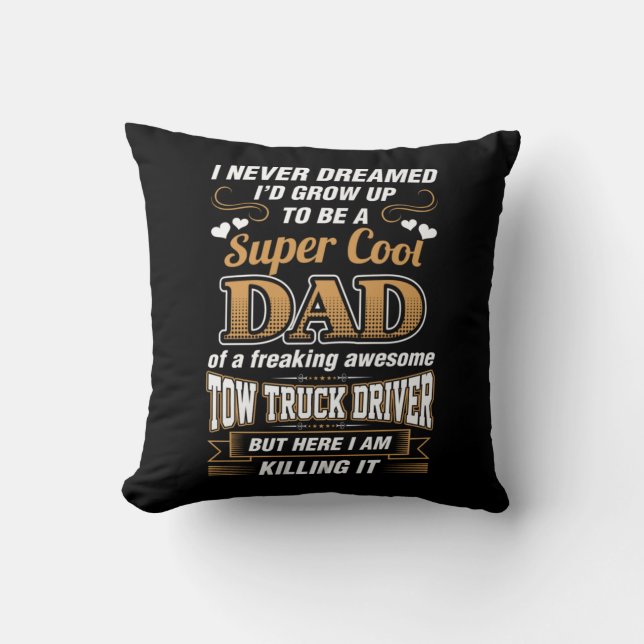 Niemals Dream Super Cool Vater Truck Driver Kissen (Vorderseite)