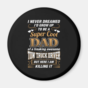 Niemals Dream Super Cool Vater Truck Driver Magnet