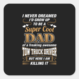 Niemals Dream Super Cool Vater Truck Driver Quadratischer Aufkleber