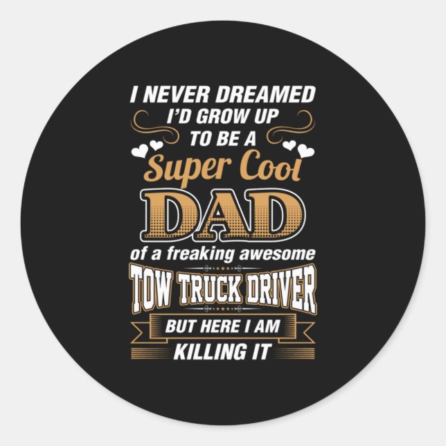 Niemals Dream Super Cool Vater Truck Driver Runder Aufkleber (Vorderseite)