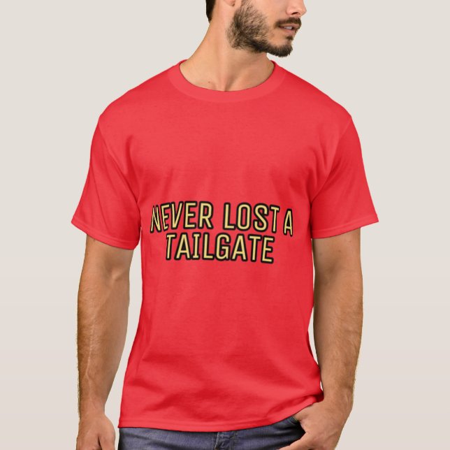 Niemals ein Tailgate verloren 1 T-Shirt (Vorderseite)
