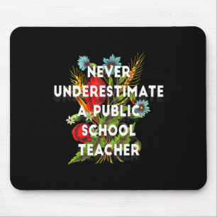 Niemals einen Lehrer an einer öffentlichen Schule Mousepad