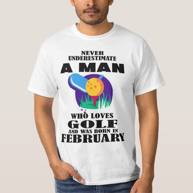 NIEMALS EINEN MANN UNTERSCHÄTZEN, DER LIEBEN GOLF  T-Shirt (Vorderseite)