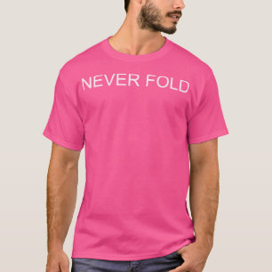 Niemals falten T-Shirt