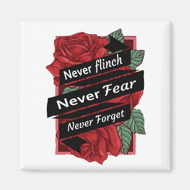 Niemals Flinch, nie Angst, nie vergessen Magnet (Vorne)