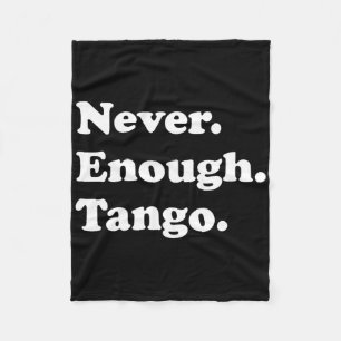 Niemals genug Tango Funny Tango Tanz Tango Tanz Fleecedecke