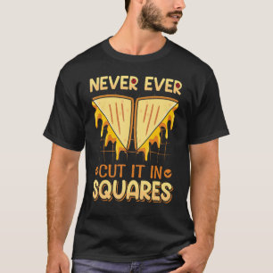 Niemals in Quadraten für einen gegrillten Käse sch T-Shirt
