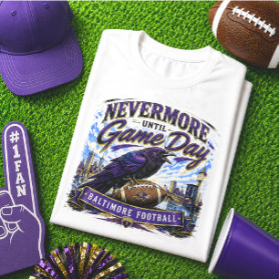 Niemals mehr bis zum Spieltag Baltimore Football-F T-Shirt