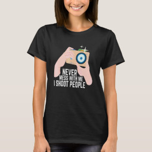 Niemals Mess mit mir schieß ich Menschen Fotografi T-Shirt