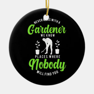 Niemals mit einem Gärtner Keramik Ornament