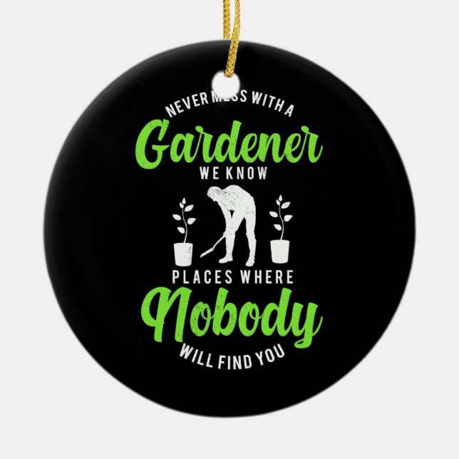 Niemals mit einem Gärtner Keramik Ornament (Vorne)