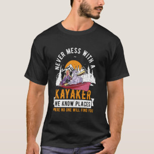 Niemals mit einem Kajaker herumalbern Lustiges Pad T-Shirt