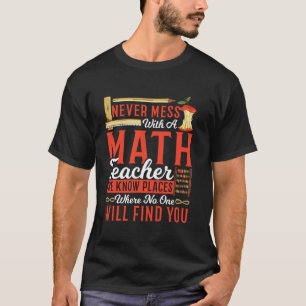 Niemals mit einem Mathelehrer herumalbern Lustige T-Shirt