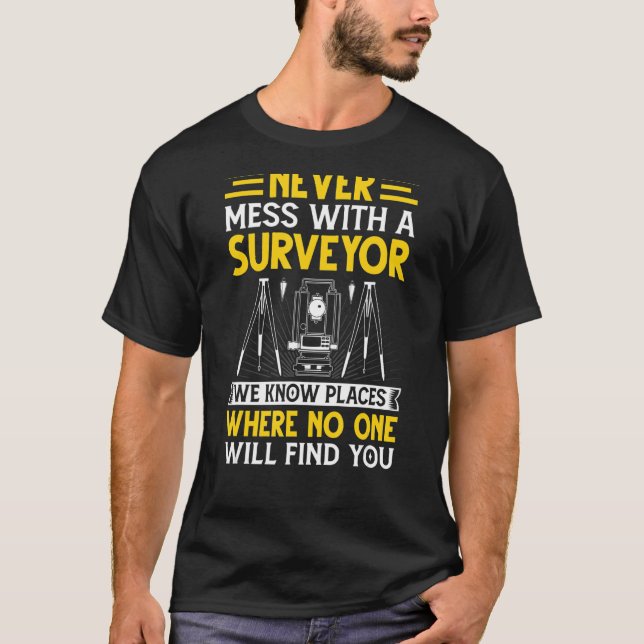 Niemals mit einem Surveyor-Kartografen Land Surv T-Shirt (Vorderseite)
