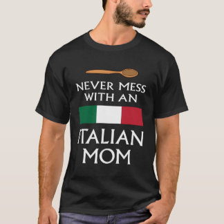 Niemals mit einer italienischen Mama, die stolz au T-Shirt