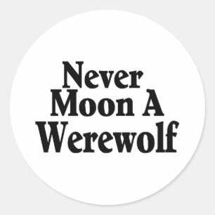Niemals Moon A Werewolf Runder Aufkleber