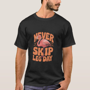 Niemals überspringe Beintag Flamingo Vogel Sport L T-Shirt