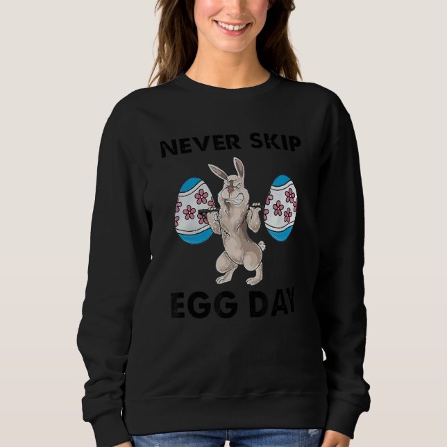 Niemals überspringen Ei Day Rabbit Weightlift Sweatshirt (Vorderseite)