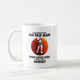 Niemals unterschätzen Old August Man Lieben Golf Kaffeetasse