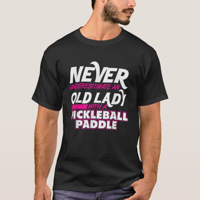 Niemals unterschätzen Old Lady Pickleball Paddle S T-Shirt (Vorderseite)