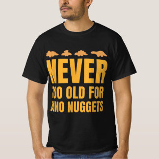 Niemals zu alt für Dino Nuggets Funny Men's T-Shirt