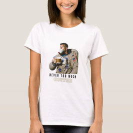 Niemals zu viel Kaffee T-Shirt