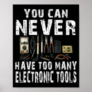 Niemals zu viele elektronische Werkzeuge lustiger Poster