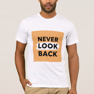 Niemals Zurückblicken Motivation T-Shirt