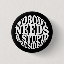 Niemand braucht einen dummen Präsidenten Button