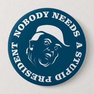 Niemand braucht einen dummen Präsidenten Button