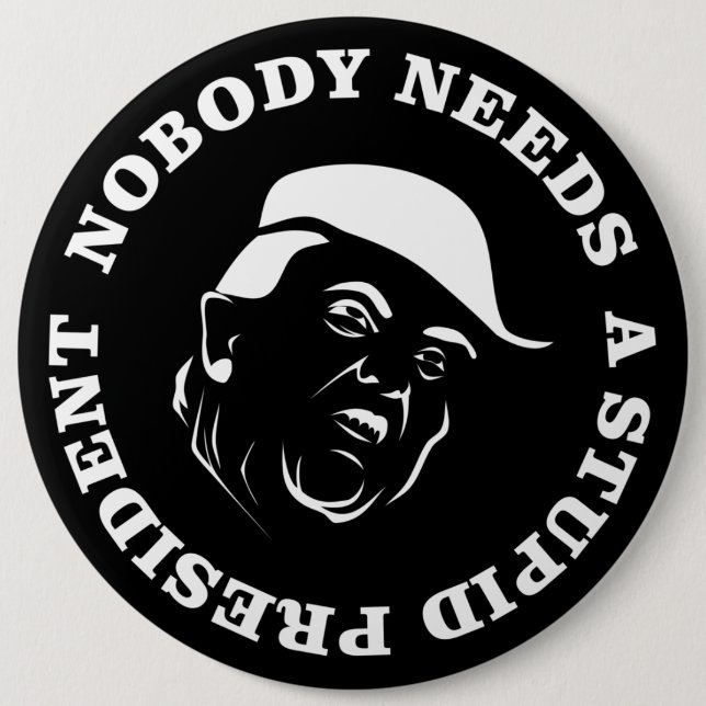 Niemand braucht einen dummen Präsidenten Button (Vorderseite)