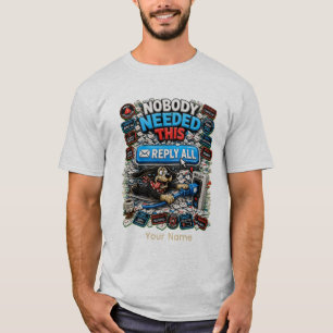 Niemand brauchte das, also antworte allen Personal T-Shirt