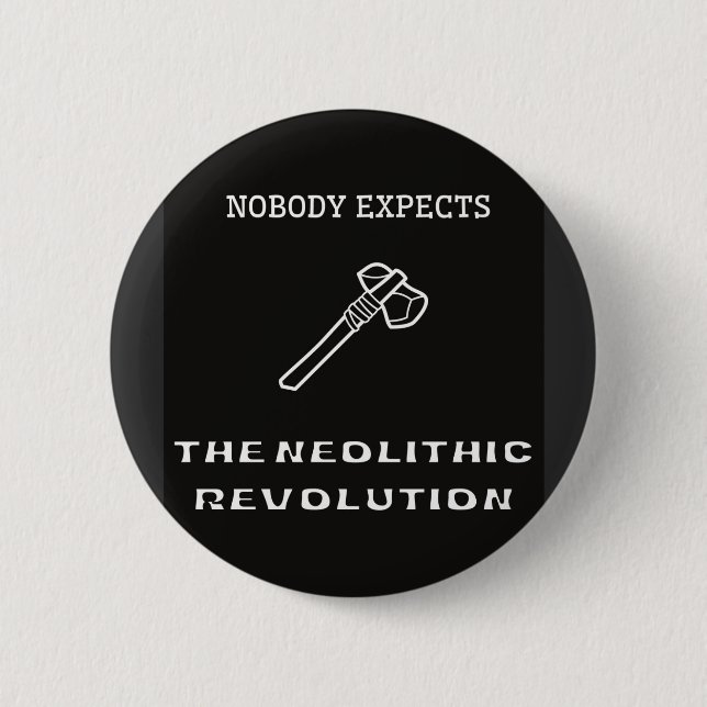 Niemand erwartet die neolithische Revolution Button (Vorderseite)