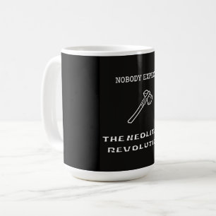 Niemand erwartet die neolithische Revolution Kaffeetasse