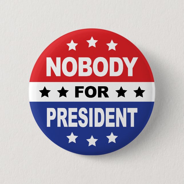 Niemand für den Präsidenten Button (Vorderseite)
