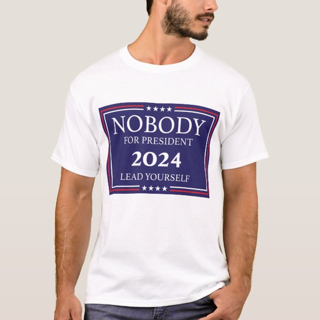 Niemand für Präsident Shirt (Vorderseite)