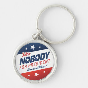 Niemand für Präsidenten Keychains Schlüsselanhänger